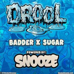 Snooze Drool Badder x Sugar